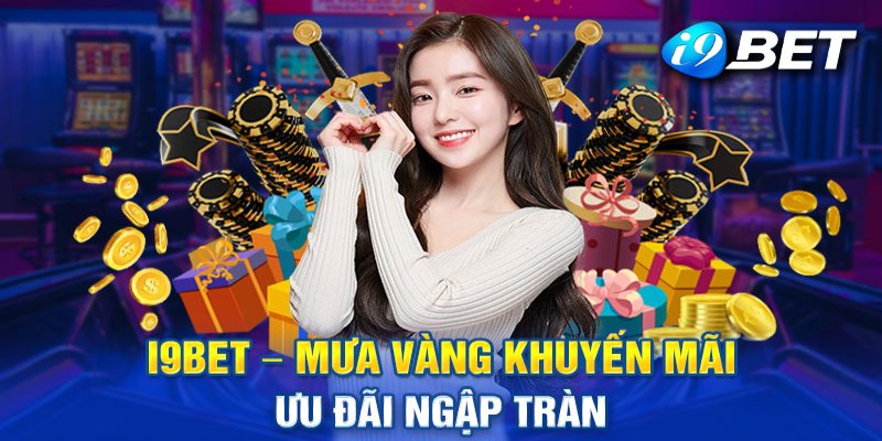 Giới thiệu chung về chương trình khuyến mãi i9Bet
