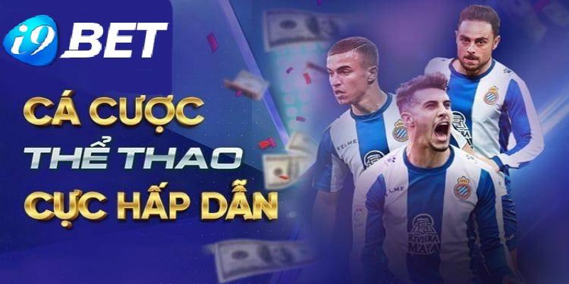 Cá cược thể thao cùng với đa dạng thể loại kèo nhà cái i9Bet