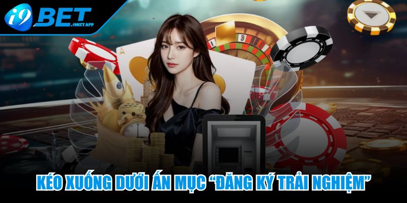 Kéo xuống dưới ấn mục “Đăng ký trải nghiệm”